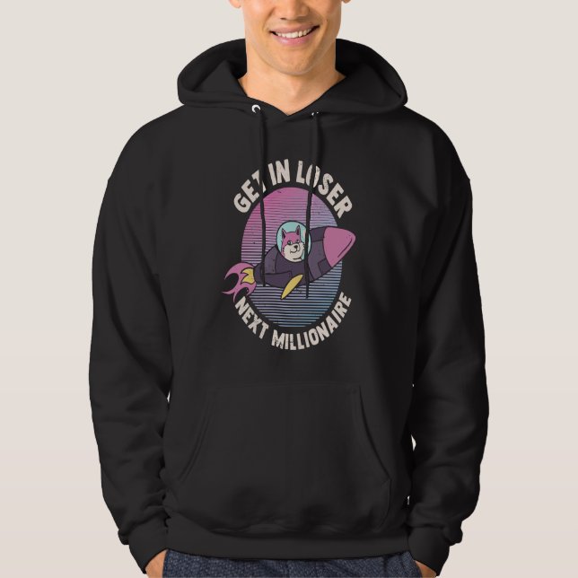 get in loser next millionaire for a hodler Cryptoc Hoodie (Vorderseite)