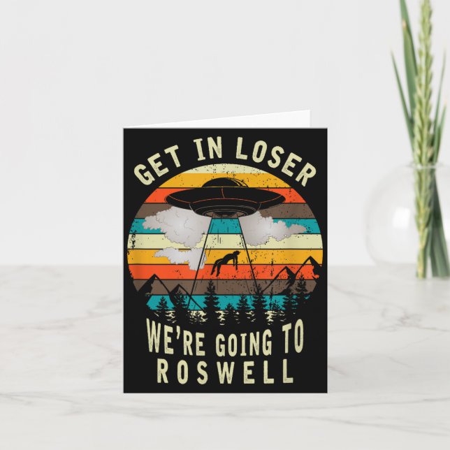 Get In Loser - Roswell New Mexico - Ufo Alien Abdu Karte (Vorderseite)