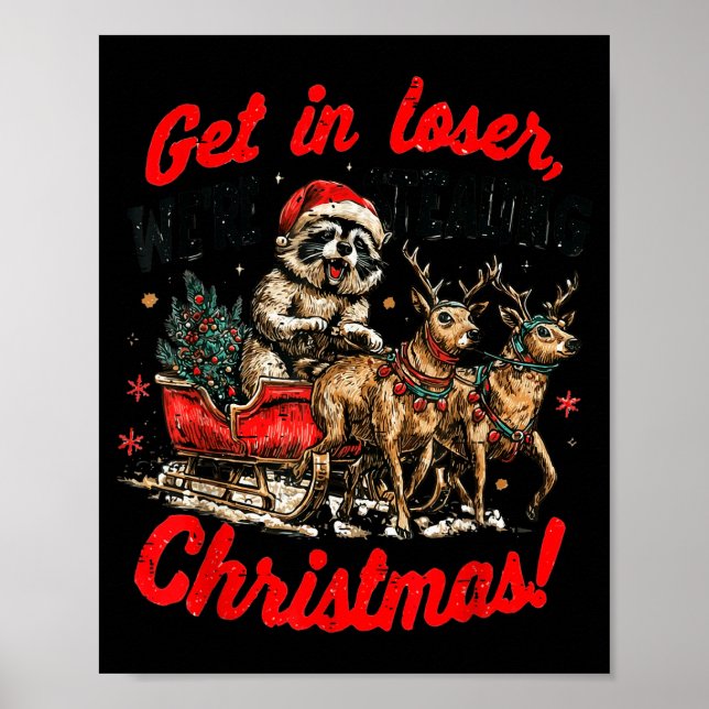 Get In Loser We're Stealing Christmas Funny Raccoo Poster (Vorne)