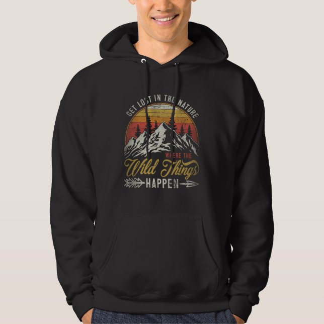 Get Lost In Nature Where Wild Things Happen Campin Hoodie (Vorderseite)