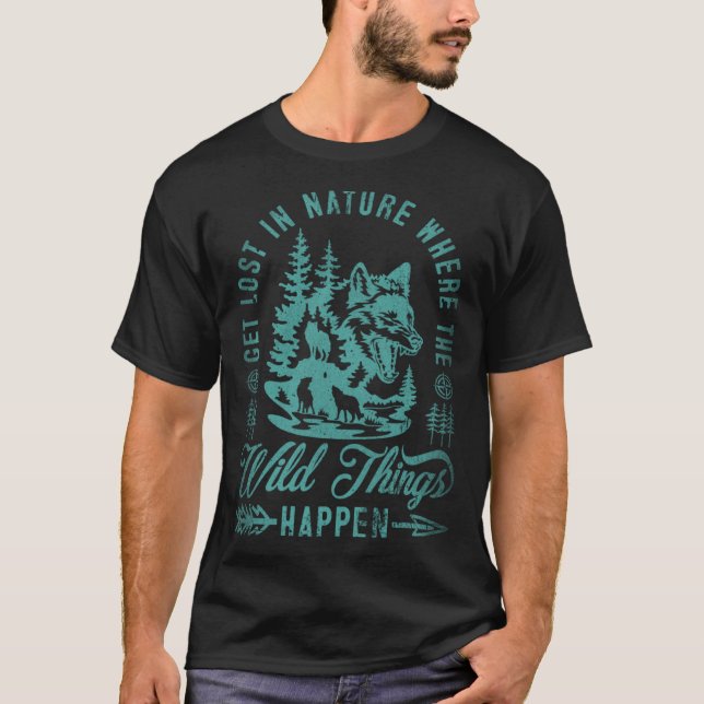 Get Lost In Nature Where Wild Things Happen Wolf 4 T-Shirt (Vorderseite)