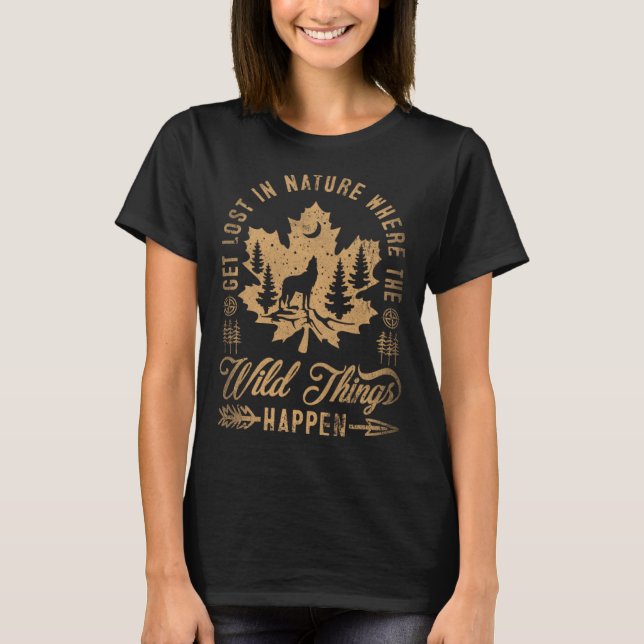 Get Lost In Nature Where Wild Things Happen Wolf   T-Shirt (Vorderseite)
