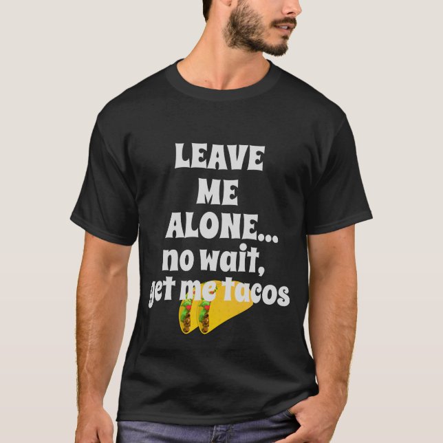 Get Me Tacos T-Shirt (Vorderseite)