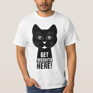 Get Meowta Here lustige Chat T-Shirt
