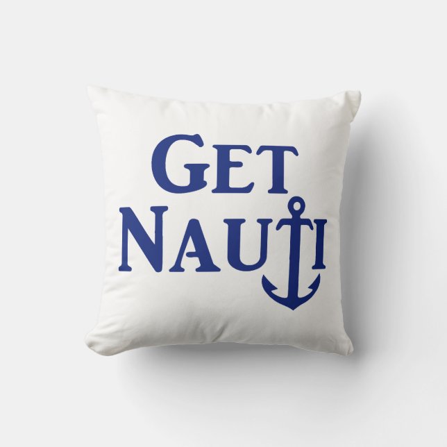 "Get Nauti" Nautical Throw Kissen (Vorderseite)