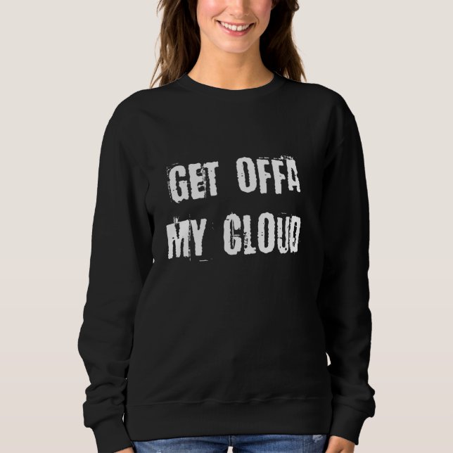 Get Offa My Cloud Sweatshirt (Vorderseite)