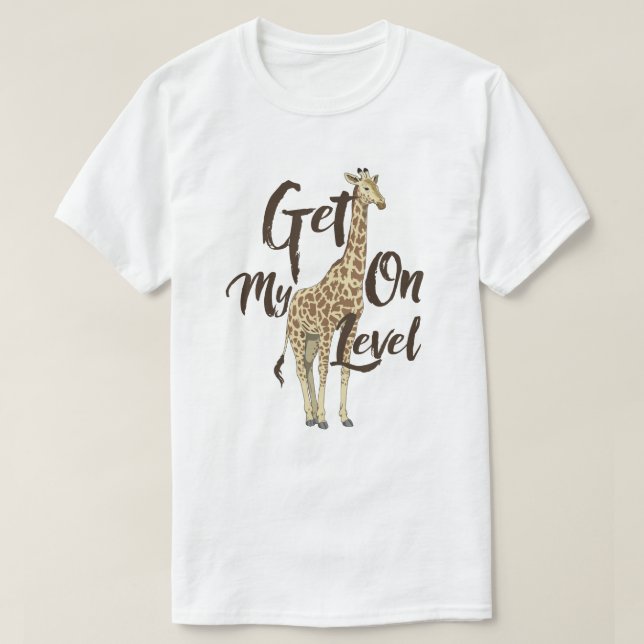 Get On My Level Giraffe T-shirt! T-Shirt (Design vorne)