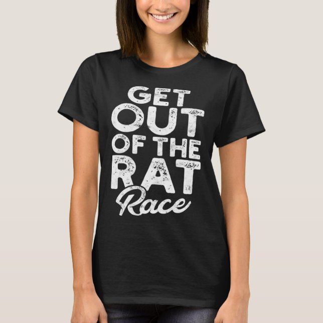 Get out of the rat race  Mice Mouse and House Rat  T-Shirt (Vorderseite)