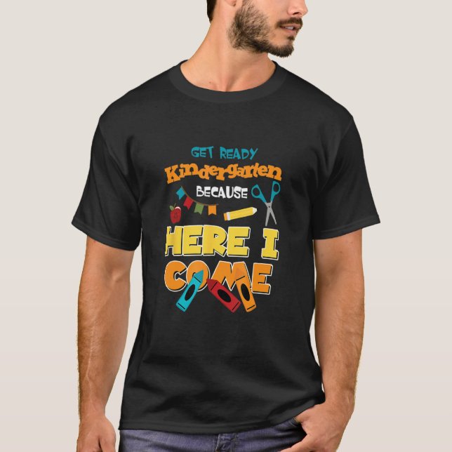 Get ready kindergarten because here I come T-Shirt (Vorderseite)