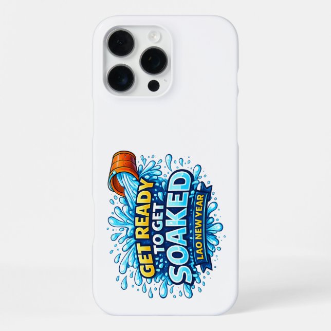Get Ready To Get Soaked – Lao New Year iPhone Hülle (Rückseite)