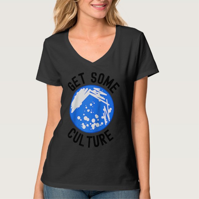 Get Some Culture  Microbiologist Humor  Microbiolo T-Shirt (Vorderseite)