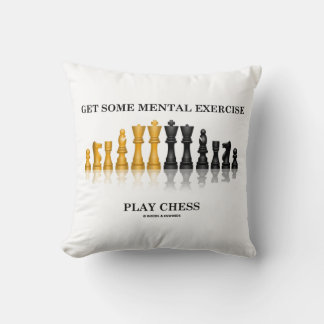 Get Some Mental Exercise Play Chess Advice Kissen