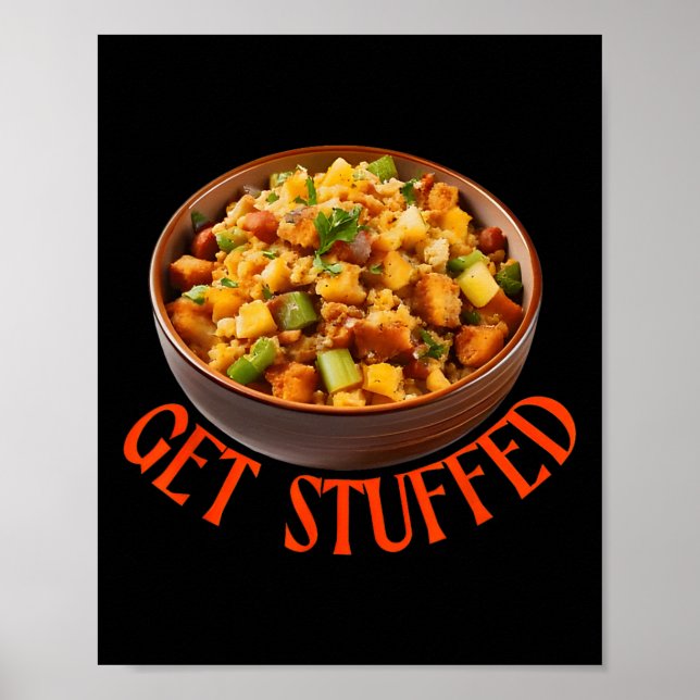 Get Stuffed Thanksgiving Stuffing  Poster (Vorne)