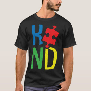 Get this kind T-Shirt as a birthday, or autism awa