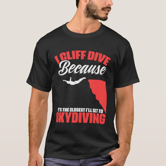 Get To Skydiving Cliff Diving Extreme Jumping Clif T-Shirt (Vorderseite)