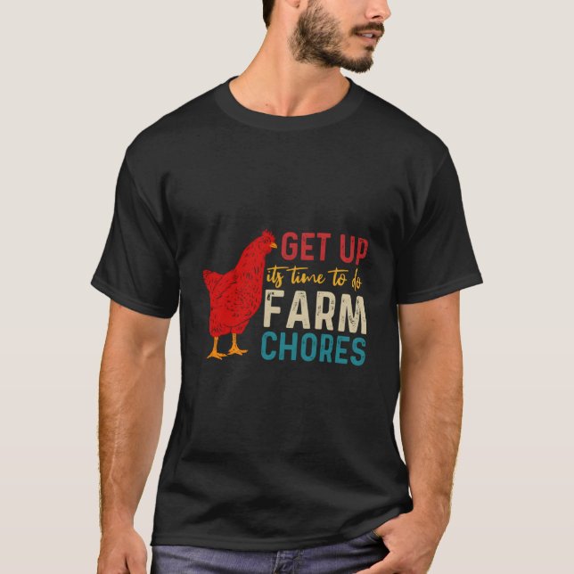 Get Up It'S Time To Do Farm Chores T-Shirt (Vorderseite)