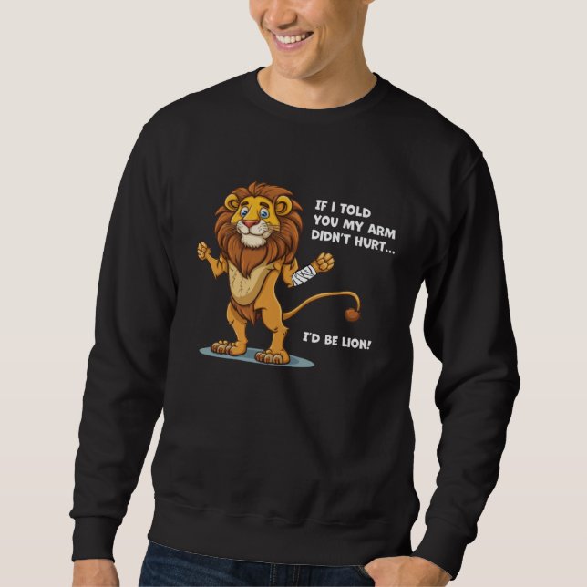 Get Well Broken Arm Cute Smiling Lion with a Cast  Sweatshirt (Vorderseite)