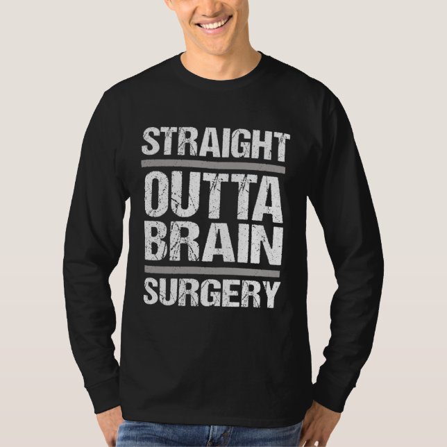 Get Well Recovery Straight Outta Brain Surgery T-Shirt (Vorderseite)