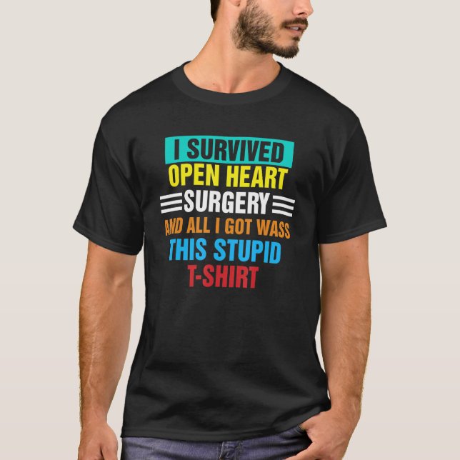 Get Well Spaß Open Heart Operation Überlebt alles  T-Shirt (Vorderseite)