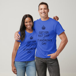 Get Yer Kilt Oot Its St Andrews Day Blue Text T-Shirt