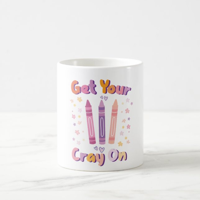 Get Your Cray On - Fun Mug for Artists, Teachers, Kaffeetasse (Mittel)