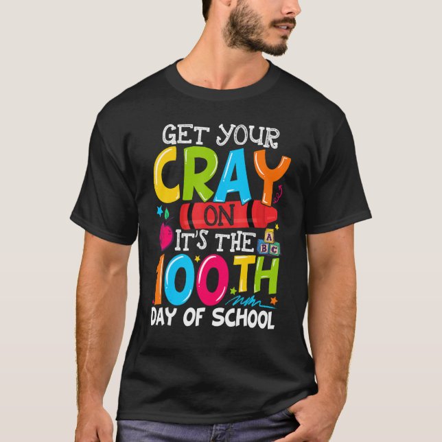 Get Your Crayon It's The 100th Day of School T-Shirt (Vorderseite)