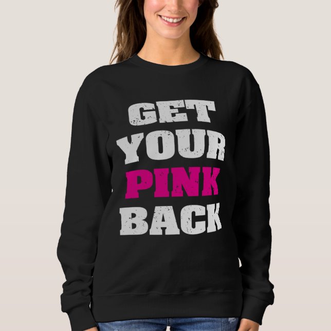 Get Your Pink Back 1 Sweatshirt (Vorderseite)