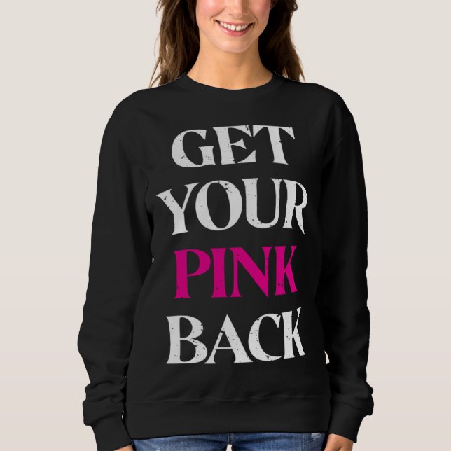Get Your Pink Back 3 Sweatshirt (Vorderseite)