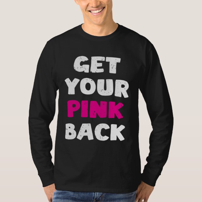 Get Your Pink Back T-Shirt (Vorderseite)
