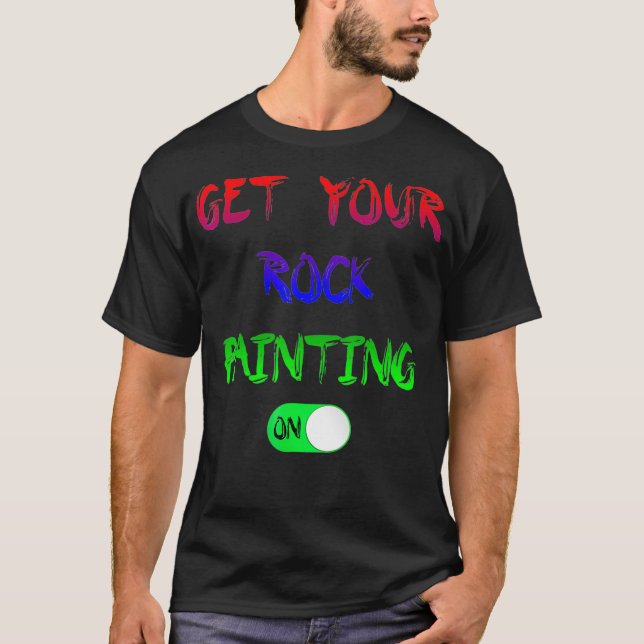 Get Your Rock Painting On Button T  T-Shirt (Vorderseite)
