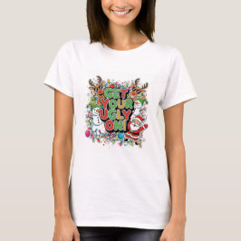 Get Your Ugly On T-Shirt (christmas holiday)