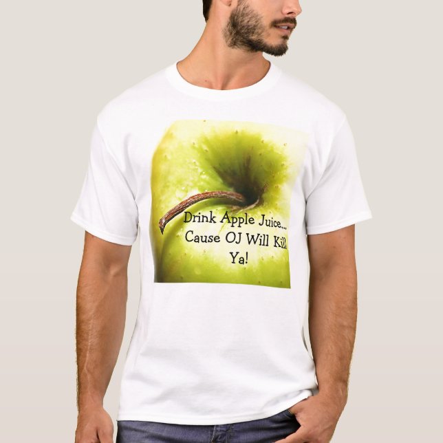 Getränk-Apfelsaft-… Ursache OJ tötet Ya! T-Shirt (Vorderseite)