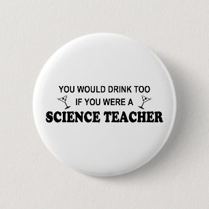 Getränk-auch - Lehrer für Wissenschaft Button