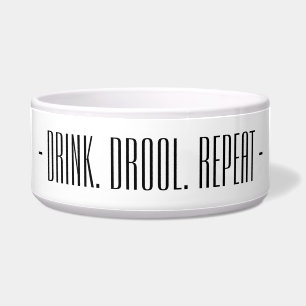 “Getränk. Drool. Repeat" Dog Keramik Water Bowl Napf