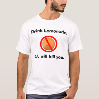 Getränk-Limonade, O.J. tötet Sie T-Shirt
