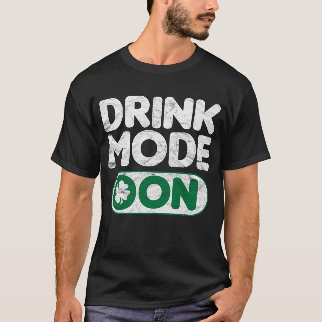 Getränk-Modus an St Patrick Tag T-Shirt (Vorderseite)
