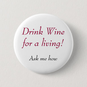 Getränk-Wein für ein Leben! , Fragen Sie mich wi Button