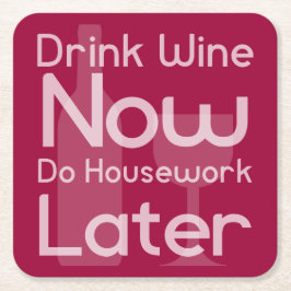 Getränk-Wein jetzt, tun Hausarbeit später Rechteckiger Pappuntersetzer