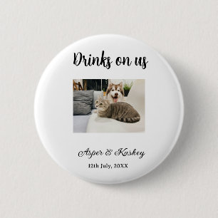 Getränke auf uns offene Bar Haustier-Foto Hochzeit Button