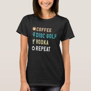 Getränke Lover Funny Coffee, Disc Golf, Vodka Wied T-Shirt