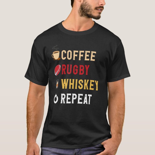 Getränke Lover Funny Coffee, Rugby, Whiskey Repeat T-Shirt (Vorderseite)