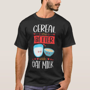 Getreide ist besser mit Hafermilch Vegane Liebe T-Shirt