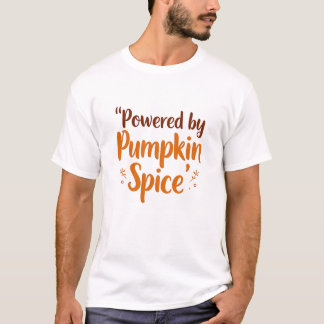 Getrieben von Kürbisgewürz T-Shirt