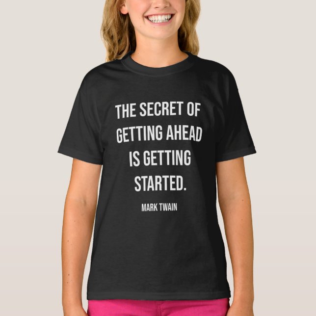Getting Ahead Starts Now T-Shirt (Vorderseite)
