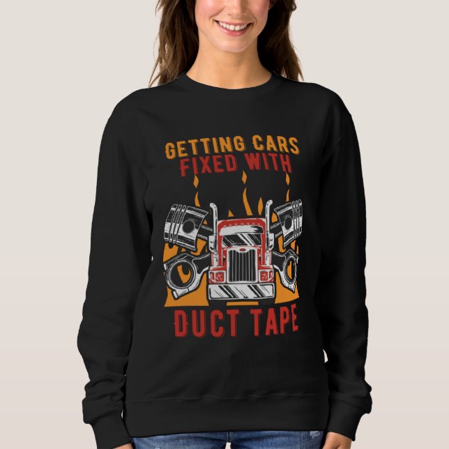 Getting Cars Fixed Duct Tape Mechanic Car  Car Rep Sweatshirt (Vorderseite)