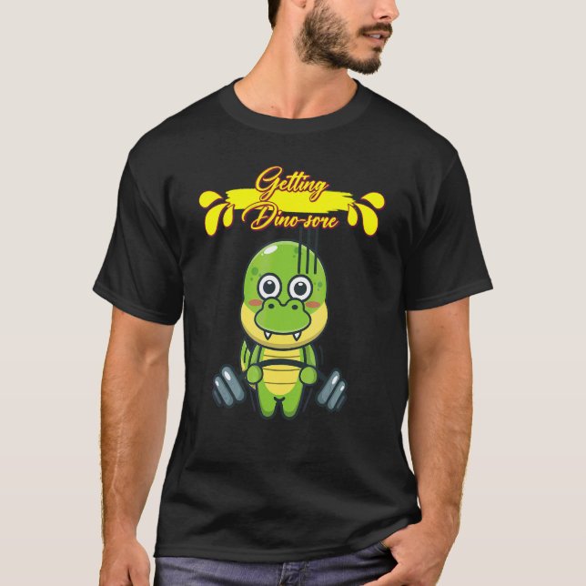 Getting Dino Sore Sarcastic Joke T-Shirt (Vorderseite)