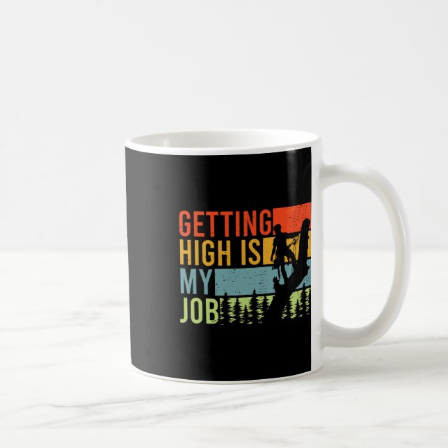 Getting High Is My Job Funny Arborist Climber  Kaffeetasse (Rechts)