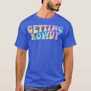Getting Hitched Rowdy Bride Party Bachelor T-Shirt