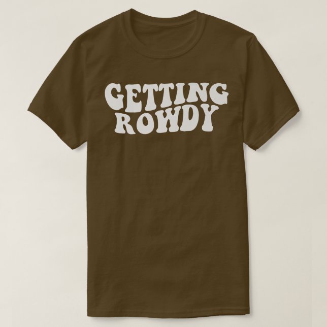 Getting Hitched Rowdy Bride Party Bachelor T-Shirt (Design vorne)