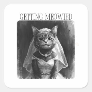 Getting Meowied – Lustiges Junggesellinnenabschied Quadratischer Aufkleber